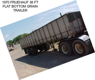 1970 FRUEHAUF 36 FT FLAT BOTTOM GRAIN TRAILER