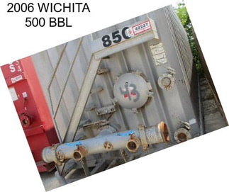 2006 WICHITA 500 BBL