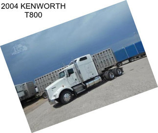 2004 KENWORTH T800