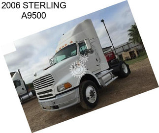 2006 STERLING A9500