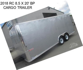 2018 RC 8.5 X 20\' BP CARGO TRAILER