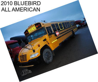 2010 BLUEBIRD ALL AMERICAN
