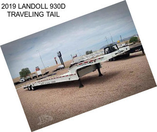 2019 LANDOLL 930D TRAVELING TAIL
