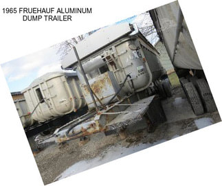 1965 FRUEHAUF ALUMINUM DUMP TRAILER