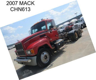 2007 MACK CHN613