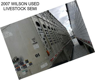 2007 WILSON USED LIVESTOCK SEMI