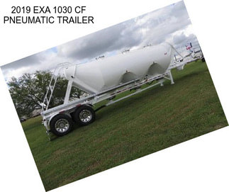 2019 EXA 1030 CF PNEUMATIC TRAILER