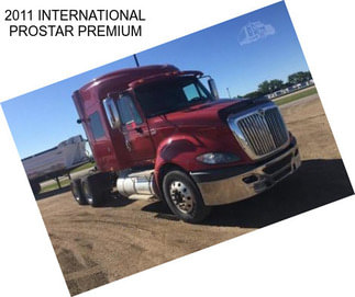 2011 INTERNATIONAL PROSTAR PREMIUM