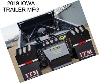 2019 IOWA TRAILER MFG