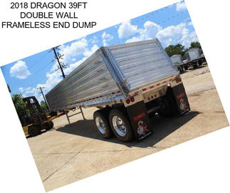 2018 DRAGON 39FT DOUBLE WALL FRAMELESS END DUMP