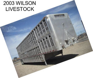 2003 WILSON LIVESTOCK