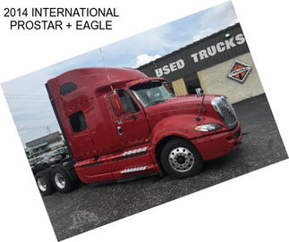 2014 INTERNATIONAL PROSTAR + EAGLE