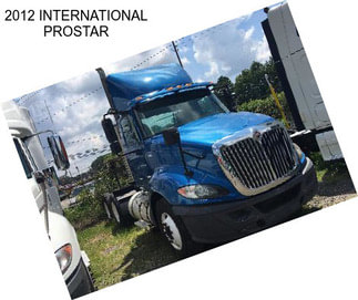 2012 INTERNATIONAL PROSTAR