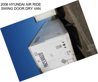 2006 HYUNDAI AIR RIDE SWING DOOR DRY VAN