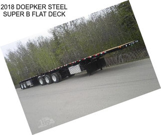 2018 DOEPKER STEEL SUPER B FLAT DECK