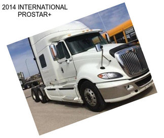 2014 INTERNATIONAL PROSTAR+