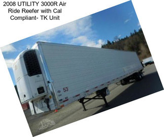 2008 UTILITY 3000R Air Ride Reefer with Cal Compliant- TK Unit