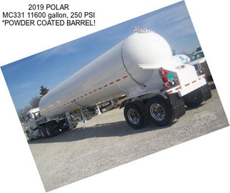 2019 POLAR MC331 11600 gallon, 250 PSI *POWDER COATED BARREL!