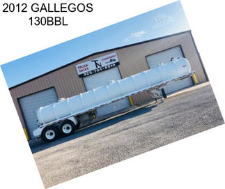 2012 GALLEGOS 130BBL