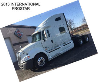 2015 INTERNATIONAL PROSTAR