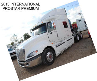 2013 INTERNATIONAL PROSTAR PREMIUM