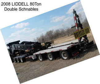 2008 LIDDELL 80Ton Double Schnables