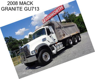 2008 MACK GRANITE GU713