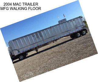 2004 MAC TRAILER MFG WALKING FLOOR