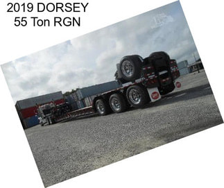 2019 DORSEY 55 Ton RGN