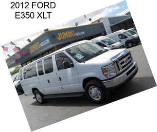 2012 FORD E350 XLT