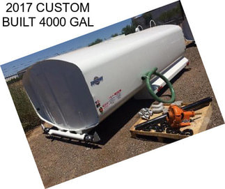 2017 CUSTOM BUILT 4000 GAL