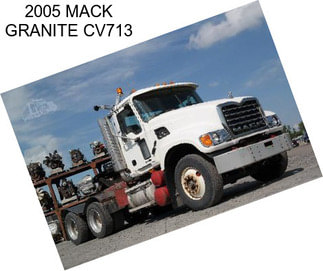 2005 MACK GRANITE CV713