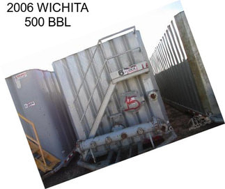 2006 WICHITA 500 BBL