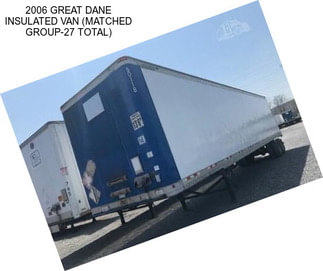 2006 GREAT DANE INSULATED VAN (MATCHED GROUP-27 TOTAL)