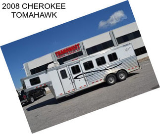 2008 CHEROKEE TOMAHAWK