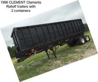 1996 CLEMENT Clements Rolloff trailers with 2 containers