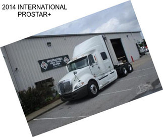 2014 INTERNATIONAL PROSTAR+