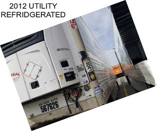 2012 UTILITY REFRIDGERATED