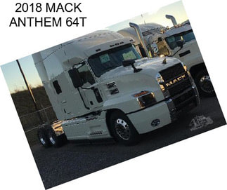 2018 MACK ANTHEM 64T