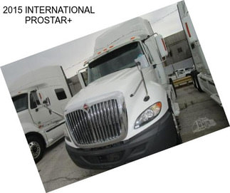 2015 INTERNATIONAL PROSTAR+