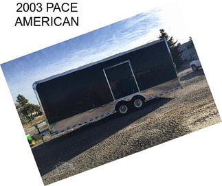 2003 PACE AMERICAN