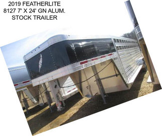 2019 FEATHERLITE 8127 7\' X 24\' GN ALUM. STOCK TRAILER