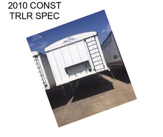 2010 CONST TRLR SPEC
