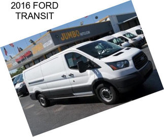 2016 FORD TRANSIT