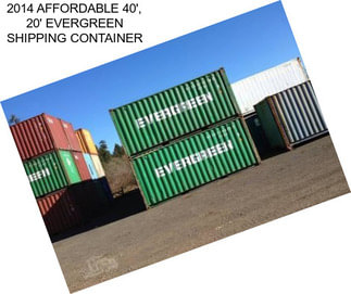 2014 AFFORDABLE 40\', 20\' EVERGREEN SHIPPING CONTAINER