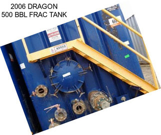 2006 DRAGON 500 BBL FRAC TANK