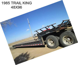 1985 TRAIL KING 48X96