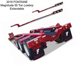 2018 FONTAINE Magnitude 55 Ton Lowboy Extendable