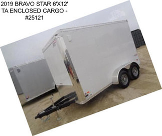 2019 BRAVO STAR 6\'X12\' TA ENCLOSED CARGO - #25121