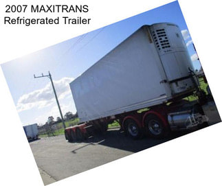 2007 MAXITRANS Refrigerated Trailer